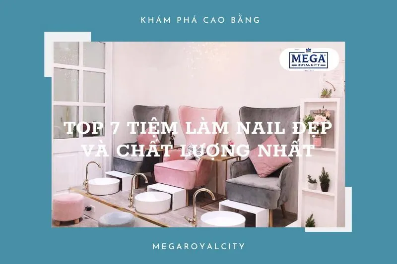 Điểm danh 7 tiệm làm nail hot nhất tại Cao Bằng mà bạn không nên bỏ qua