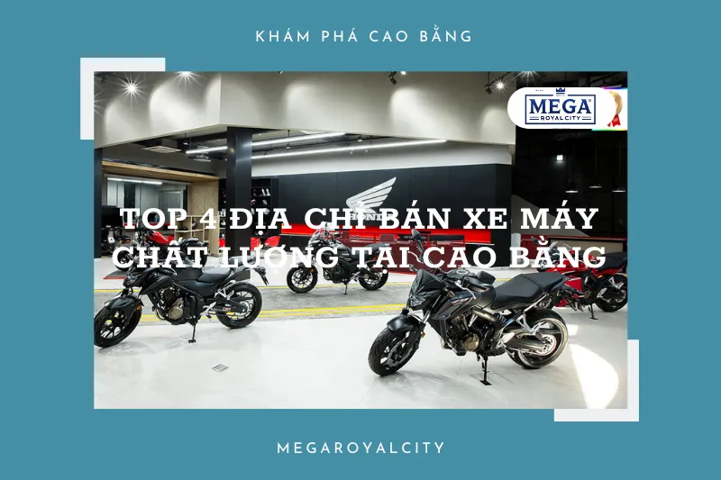 Top 4 cửa hàng xe máy uy tín nhất tại Cao Bằng