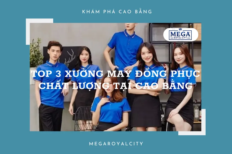 Xưởng may đồng phục: Top 3 địa chỉ chất lượng tại Cao Bằng 2025