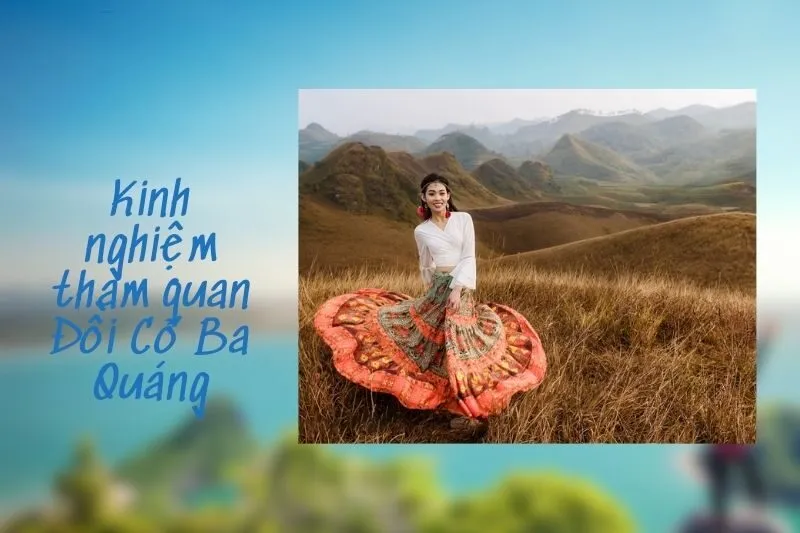 Kinh nghiệm tham quan Đồi Cỏ Ba Quáng