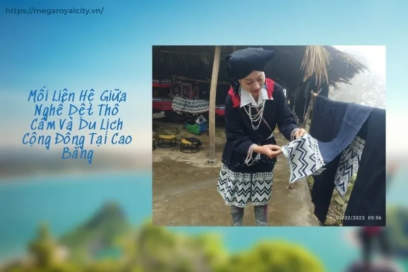 Mối Liên Hệ Giữa Nghề Dệt Thổ Cẩm Và Du Lịch Cộng Đồng Tại Cao Bằng
