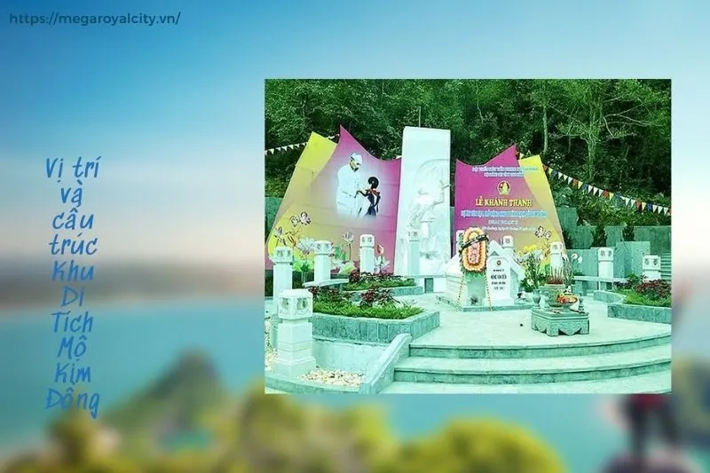 Vị trí và cấu trúc Khu Di Tích Mộ Kim Đồng